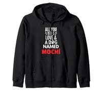 Dog Name Mochi - All You Need is Love! Zip Hoodie