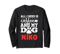Dog Name Niko All in Need is Coffee My Dog Named Niko Long Sleeve T-Shirt