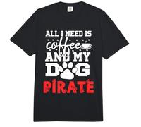 Dog Name Pirate All in Need is Coffee My Dog Named Pirate Comfort Colors Adult Heavyweight T-Shirt