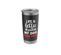 Dog Name Pom Pom Life is Better with My Dog Named Pom Pom Stainless Steel Insulated Tumbler