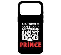 Dog Name Prince All In Need Is Coffee My Dog Named Prince Case for iPhone 17 Pro Max