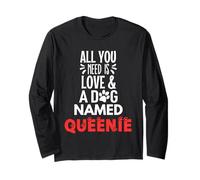 Dog Name Queenie - All You Need is Love! Long Sleeve T-Shirt