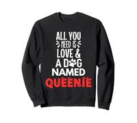 Dog Name Queenie - All You Need is Love! Sweatshirt