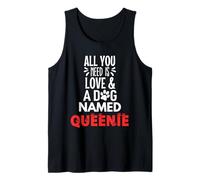 Dog Name Queenie - All You Need is Love! Tank Top