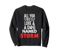 Dog Name Storm - All You Need is Love! Sweatshirt
