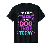 Dog Name Thor Only Talking to My Dog Thor T-Shirt