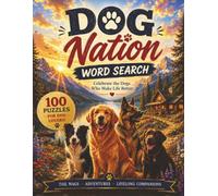 Dog Nation Word Search: 100 Relaxing Word Search Puzzles Celebrating Dogs, Breeds, Adventures, and Lifelong Companions
