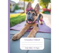 Dog Notebook for Kids Ages 8-12 Wide Ruled Composition Cute Puppy with Bow Journal for Girly Preppy Girls Teens School Supplies Handwriting Middle ... Fun Design Theme Cover German Shepard Yoga