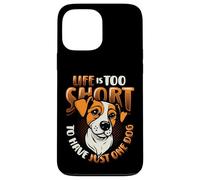 Dog Owners Life Is Too Short To Have Just One Dog Case for iPhone 13 Pro Max