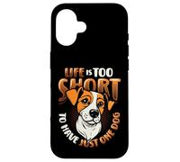 Dog Owners Life Is Too Short To Have Just One Dog Case for iPhone 16