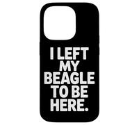 Dog Parent Life I Left My Beagle To Be Here Case for iPhone 14 Pro