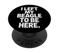 Dog Parent Life I Left My Beagle To Be Here PopSockets Adhesive PopGrip