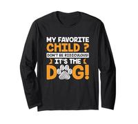 Dog Parent My Favorite Child Don’t Be Ridiculous It’s The Do Long Sleeve T-Shirt