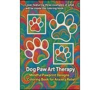 Dog Paw Art Therapy Mindful Pawprint Designs Coloring Book for Anxiety Relief