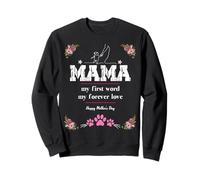 Dog paws Flower Mother's Day my First word my Forever Love Sweatshirt