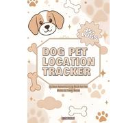 Dog Pet Location Tracker: Outdoor Adventure Log Book for Pet Walks & Travel Notes | 6" x 9" | 120 Pages | Best Gift for Dog Owners & Animal Lovers