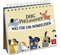 Dog Philosophy: Was fur ein Hundeleben Humorvo, Verlag.