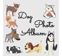 Dog Photo Album: Cute Album with Writing Space Memo to keep all your Memories with your Dog | A Great Gift for Dog Lovers (110 Pages, 8.25 x 8.25 inches)