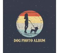 Dog Photo Album: Cute Photo And Memory Album For The Most Beautiful Moments With Your Dog, Doggy or Pup - A Great Gift Idea For All Dog Lovers - 110 Pages 8,25"x 8,25" Dimensions