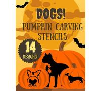 Dog Pumpkin Carving Stencils: 12 Fun Jack O'Lantern Carving Templates for Halloween (Halloween Pumpkin Carving Stencils)