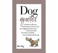Dog Quotes: A fantastic collection of quotations in praise of our tail-wagging, bouncy, trusty and loyal friends (TALL JOKES)