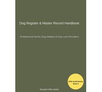 Dog Register & Master Record Handbook 2026: Professional Canine Care Series: 2026 Audit-Ready Edition. Legal Consents, Medical Profiles, and Key ... (Bluebell Professional Dog Care Series)