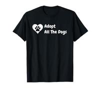 Dog Rescue, Adopt All The Dogs T-Shirt