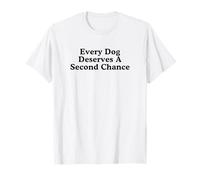 Dog Rescue, Every Dog Deserves A Second Chance T-Shirt