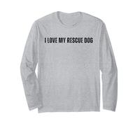 Dog Rescue, I Love My Rescue Dog, Adopt a Dog Long Sleeve T-Shirt