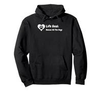 Dog Rescue, Life Goal: Rescue All The Dogs Pullover Hoodie