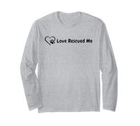 Dog Rescue, Love Rescued Me Long Sleeve T-Shirt
