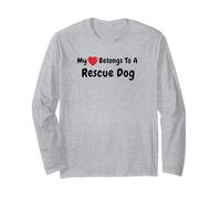 Dog Rescue, My Heart Belongs to A Rescue Dog Long Sleeve T-Shirt