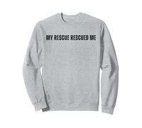 Dog Rescue, My Rescue Rescued Me, Adopt a Dog Sweatshirt