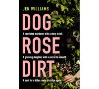 Dog Rose Dirt: a gripping new debut serial killer crime thriller that will keep you up all night
