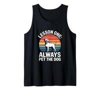 Dog Saying Lesson One Always Pet The Dog Tank Top