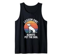 Dog Saying Lesson One Always Pet The Dog Tank Top