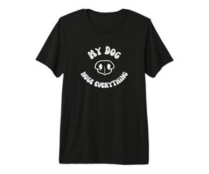 Dog Scent Work - My Dog Nose Everything Premium T-Shirt