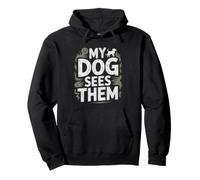 Dog Sees Them Too Ghost Hunter Paranormal Pet Humor Identity Pullover Hoodie