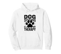 Dog Sitting Is My Therapy Funny Pet Sitter Pullover Hoodie