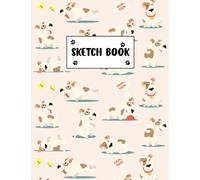 Dog Sketchbook: For Kids Ages 4-16 With Thick Blank Paper For Drawing And Doodling For Boys And Girls [Cute Sketch Book With dog theme Cover 120 Pages