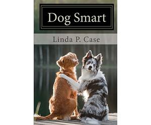 Dog Smart: Evidence-based Training with The Science Dog