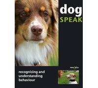 Dog Speak - recognising and understanding behaviour