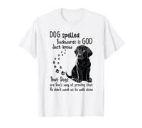 Dog spelled backwards is God just know that T-Shirt