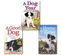 Dog Stories Collection 3 Books Set By Jon Katz, (A good Dog, A Home for Rose and A Dog Year)