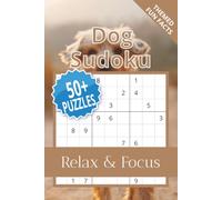 Dog Sudoku Puzzle Book: Sudoku Puzzles for Dog Lovers | Help Calm the Mind, Relax, and Focus | 6x9 Inches, 110 Pages | 50+ Puzzles | Solutions Included