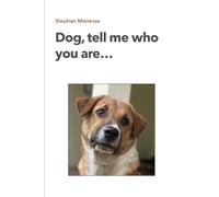 Dog, tell me who you are...