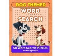 Dog Themed Word Search: 50 Word Search Puzzles For Kids Ages 8-10