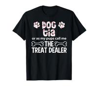 Dog Tia Or As My Pups Call Me The Treat Dealer T-Shirt