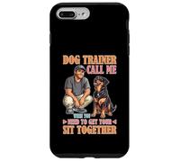 Dog Trainer Call Me to Fix Your Sit Together Case for iPhone 7 Plus/8 Plus