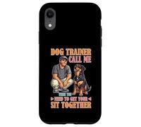 Dog Trainer Call Me to Fix Your Sit Together Case for iPhone XR